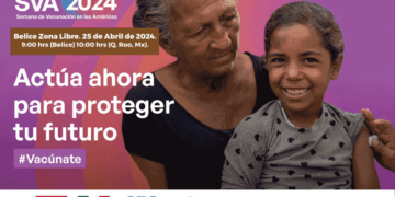 #Vacúnate: Campaña Binacional de Vacunación México-Belice 2024